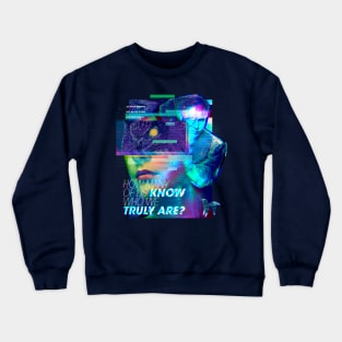 No one knows who we truly are Crewneck Sweatshirt